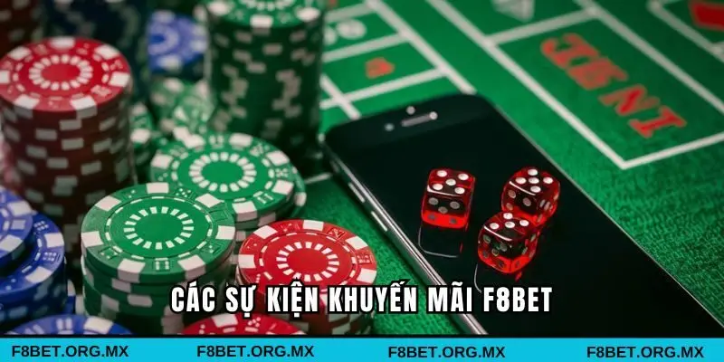 Các sự kiện ưu đãi hấp dẫn F8bet
