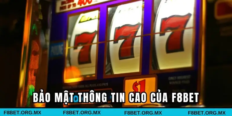Bảo mật thông tin cao của F8BET