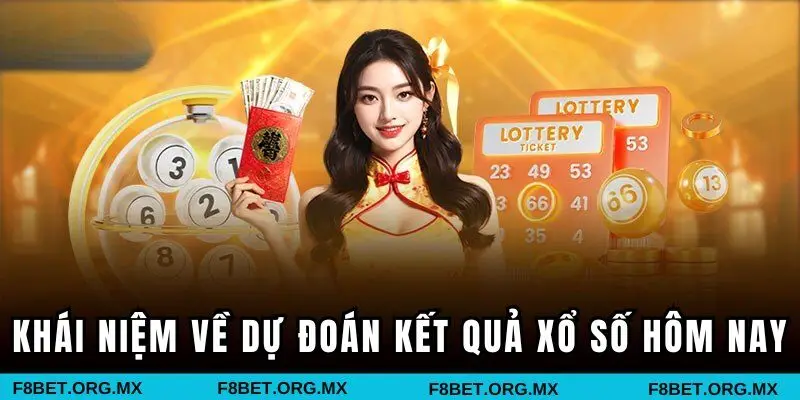 Khái niệm dự đoán kết quả xổ số hôm nay