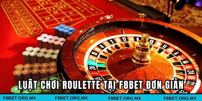 Luật chơi Roulette tại F8BET đơn giản mà bạn cần ghi nhớ