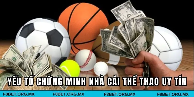 Yếu tố chứng minh nhà cái thể thao uy tín